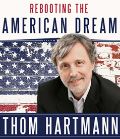 Thom Hartmann: Rebooting the American Dream
